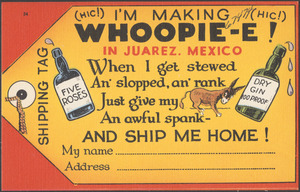 (Hic!) I'm making (hic!) whoopie-e! in Juarez, Mexico