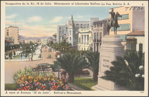 Perspectiva de la Av. 16 de Julio. Monumento al Liberator Bolívar. La Paz, Bolivia S. A.