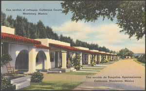 One section of cottages, California Courts, Monterrey, Mexico