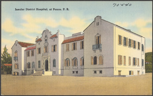 Insular District Hospital, at Ponce, P. R.