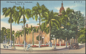 Old Spanish Catholic cathedral, Ponce, P. R.