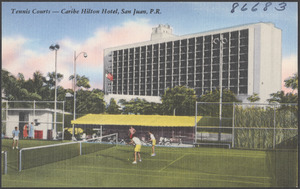 Tennis courts - Caribe Hilton, San Juan, P. R.