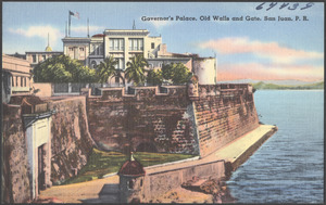 Governor's palace, old walls and gate, San Juan, P. R.
