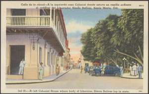 Calle de la cárcel - a la izquierda casa colonial donde estuvo en capilla ardiente el cadáver del liberator Simón Bolívar, Santa Marta, Col.