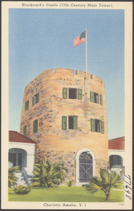 Bluebeard's Castle (17th century main tower) Charlotte Amalie, V. I.