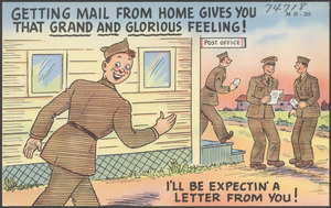 Getting mail from home gives you that grand and glorious feeling! I'll be expectin' a letter from you!