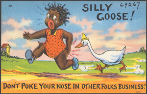 Silly goose! Don't poke your nose on other folks business!