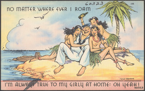No matter where ever I roam, I'm always true to my girly at home: oh yeah!