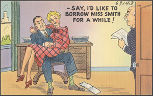 Say, I'd like to borrow Miss Smith for a while!
