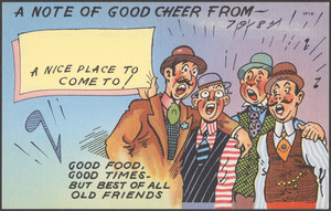 A note of good cheer from - a nice place to come to! Good food, good times, but best of all old friends