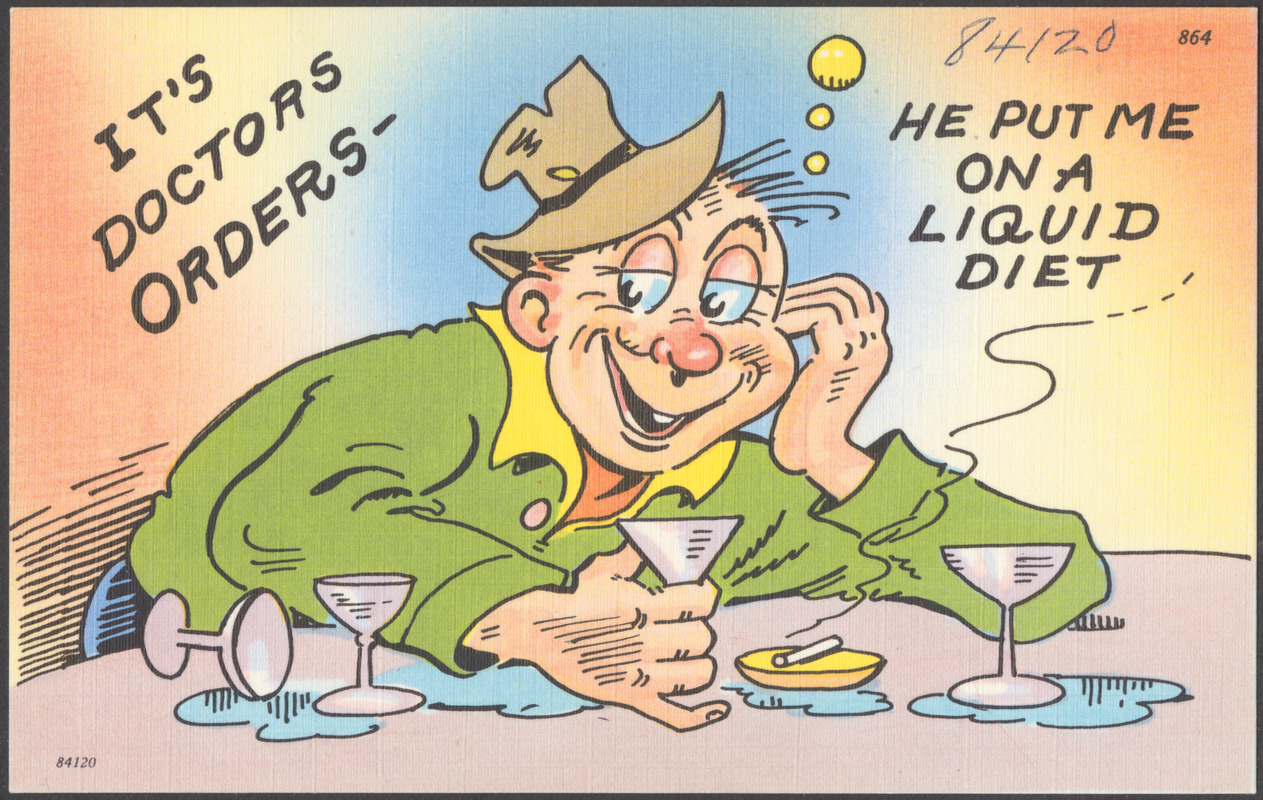 It's doctors orders he put me on a liquid diet Digital Commonwealth