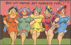 Red hot mamas - but nobody's fuel