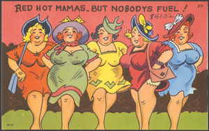 Red hot mamas - but nobody's fuel