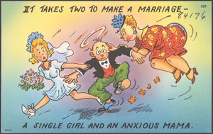 It takes two to make a marriage - a single girl and an anxious mama
