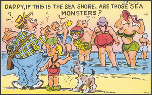 Daddy, if this is the sea shore, are those sea monsters?