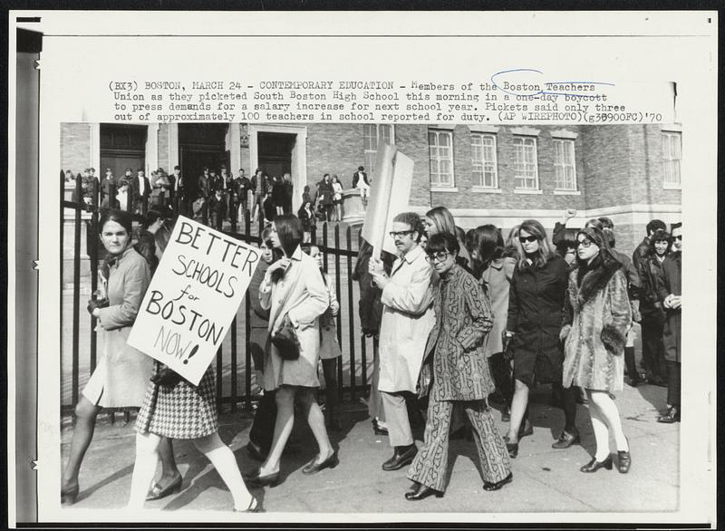 Contemporary Education - Members of the Boston Teachers Union as they picketed South Boston High School this morning in a one-day boycott to press demands for a salary increase for next school year. Pickets said only three out of approximately 100 teachers in school reported for duty.