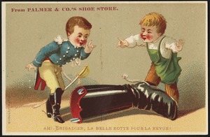 From Palmer & Co's shoe store. Ah! Brigadier, la belle botte pour la revue!