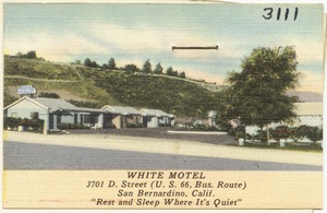 White Motel, 3701 D. Street (U. S. 66, Bus. Route), San Bernardino, Calif., "Rest and sleep where it's quiet"