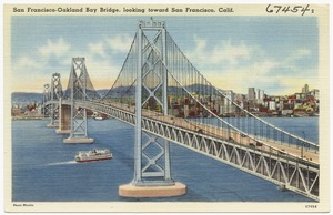San Francisco-Oakland Bay Bridge, looking toward San Francisco, Calif.