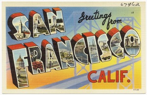 Greetings from San Francisco, Calif.