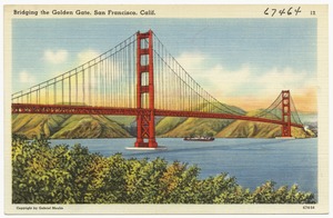 Bridging the Golden Gate, San Francisco, Calif.