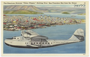 Pan-American Airways "China Clipper," arriving over San Francisco Bay from the Orient