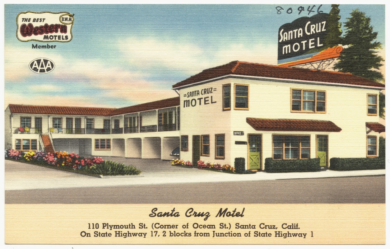 Santa Cruz Motel 110 Plymouth St. Corner of Ocean St. Santa