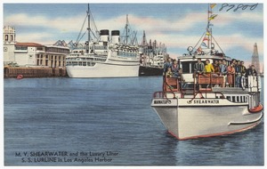 M. V. Shearwater and the Luxury Liner S. S. Lurline in Los Angeles Harbor