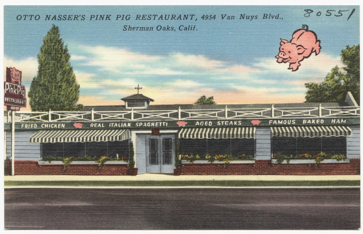 Otto Nasser's Pink Pig Restaurant, 4954 Van Nuys  Blvd., Sherman Oaks, Calif.