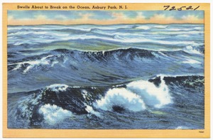 Swells about to break on the ocean, Asbury Park, N. J.