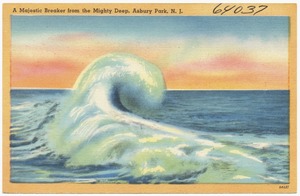 A majestic breaker from the mighty deep, Asbury Park, N. J.