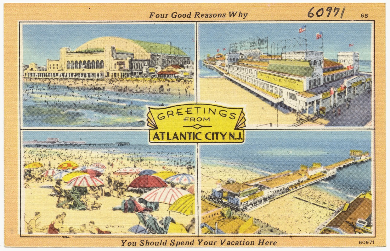 Greetings from Atlantic City N.J. -- four good reasons why you should spend your vacation here