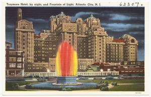 Traymore Hotel, by night, and Fountain of Light, Atlantic City, N. J.