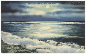 Moonlight tints the surf with silver, Atlantic City, N. J.