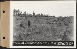 Contract No. 82, Constructing Quabbin Hill Road, Ware, looking up parking area road from traffic circle, Sta. 72+46, Ware, Mass., Jul. 13, 1939