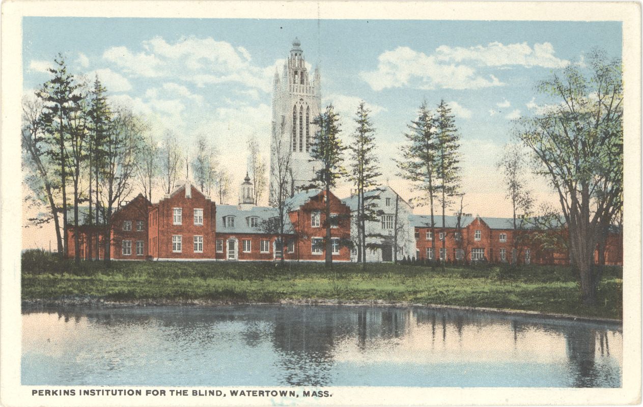 Perkins Institution for the Blind, Watertown, Mass.