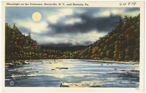 Moonlight on the Delaware, Barryville, N. Y., and Shohola, Pa.