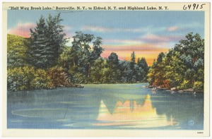 "Half Way Brook Lake," Barryville, N. Y., to Eldred, N. Y. and Highland Lake, N. Y.