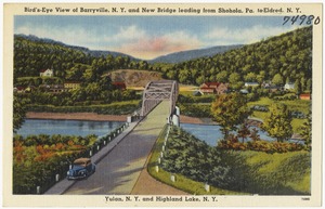 Bird's-eye view of Barryville, N. Y. and New Bridge leading from Shohola, Pa. to Eldred, N. Y. Yulan, N. Y. and Highland Lake, N. Y.