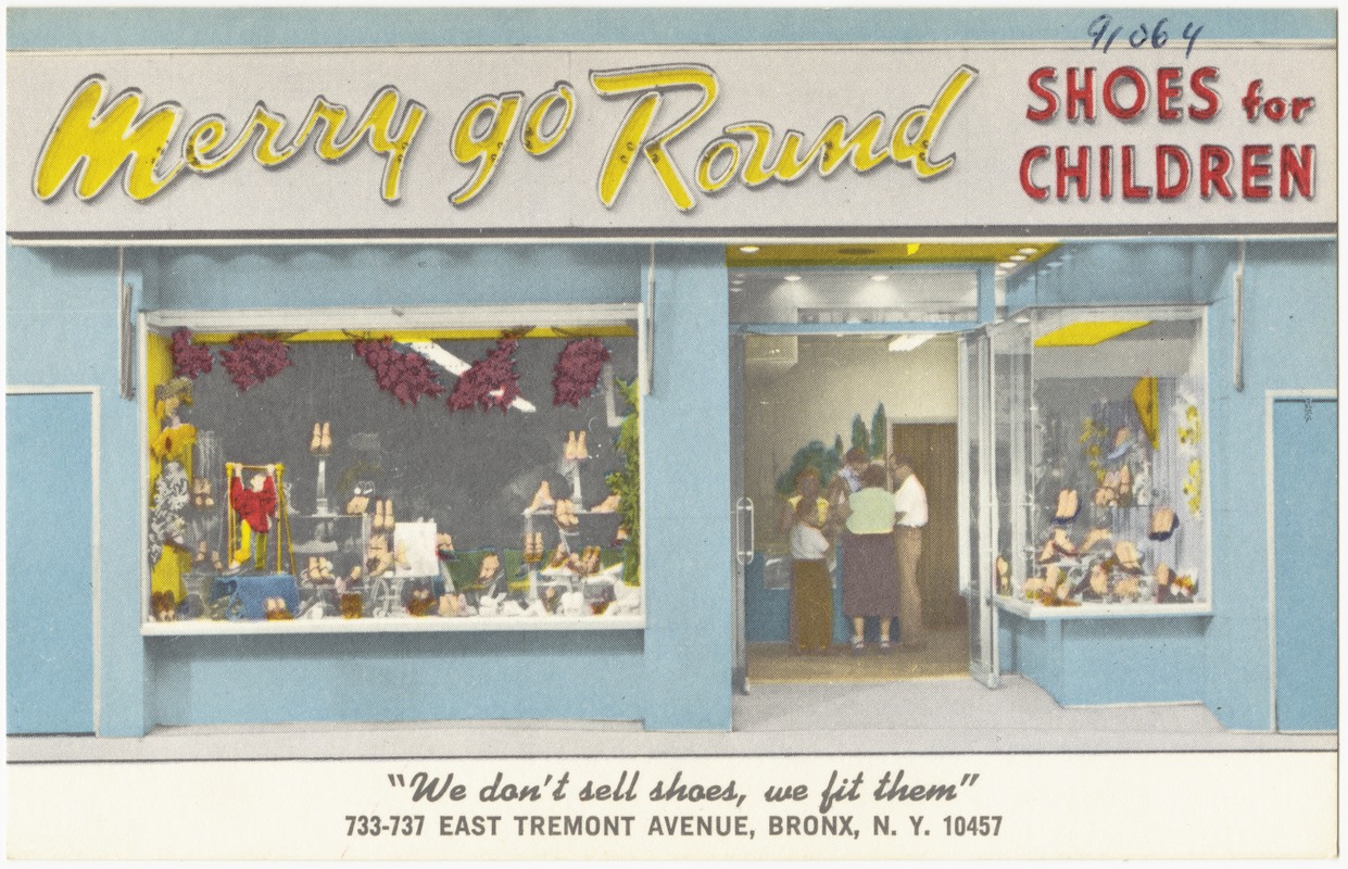 Merry Go Round Shoes for Children. "We don't sell shoes, we fit them." 733-737 East Tremont Avenue, Bronx, N. Y. 10457