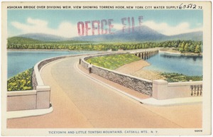 Ashokan Bridge over dividing weir, view showing Torrens Hook, New York City water supply. Ticetonyk and Little Tontshi Mountains, Catskill Mts., N. Y.