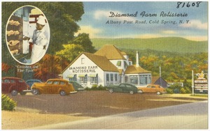Diamond Farm Rotisserie. Albany Post Road, Cold Spring, N. Y.