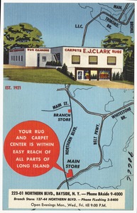E. J. Clark. Your rug and carpet center is within easy reach of all parts of Long Island