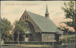 Sacred Heart Church, Summer St., Yarmouth Port, Mass.