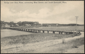 Bridge over Bass River connecting West Dennis and South Yarmouth, Mass.