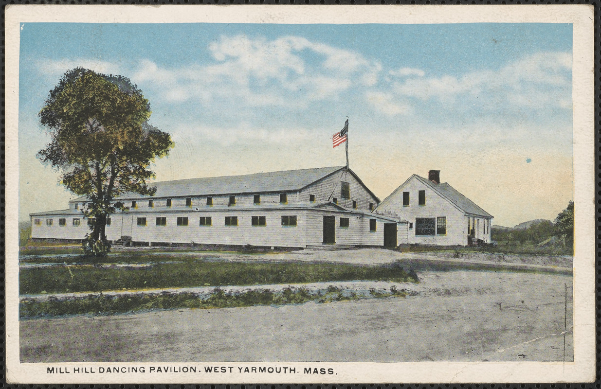 Mill Hill Dancing Pavilion, West Yarmouth, Mass. Digital Commonwealth