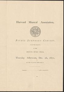 Harvard Musical Association, fourth symphony concert, (eighth season,) at the Boston Musical Hall, Thursday afternoon, Dec. 26, 1872