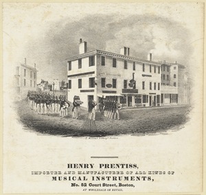 Henry Prentiss, importer and manufacturer of all kinds of musical instruments, No. 52 Court Street, Boston