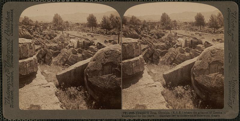 Temple of Zeus, Olympia, (E.S.E.) where the greatest of Greeks worshipped for 850 years