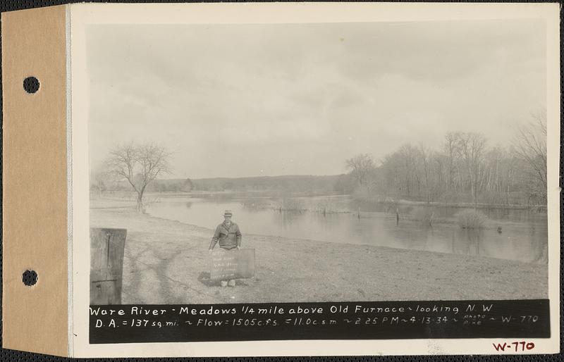 Ware River, meadows 1/4 mile above Old Furnace looking northwest from Route #32, drainage area = 137 square miles, flow = 1505 cubic feet per second = 11.0 cubic feet per second per square mile, Hardwick, Mass., 2:25 PM, Apr. 13, 1934